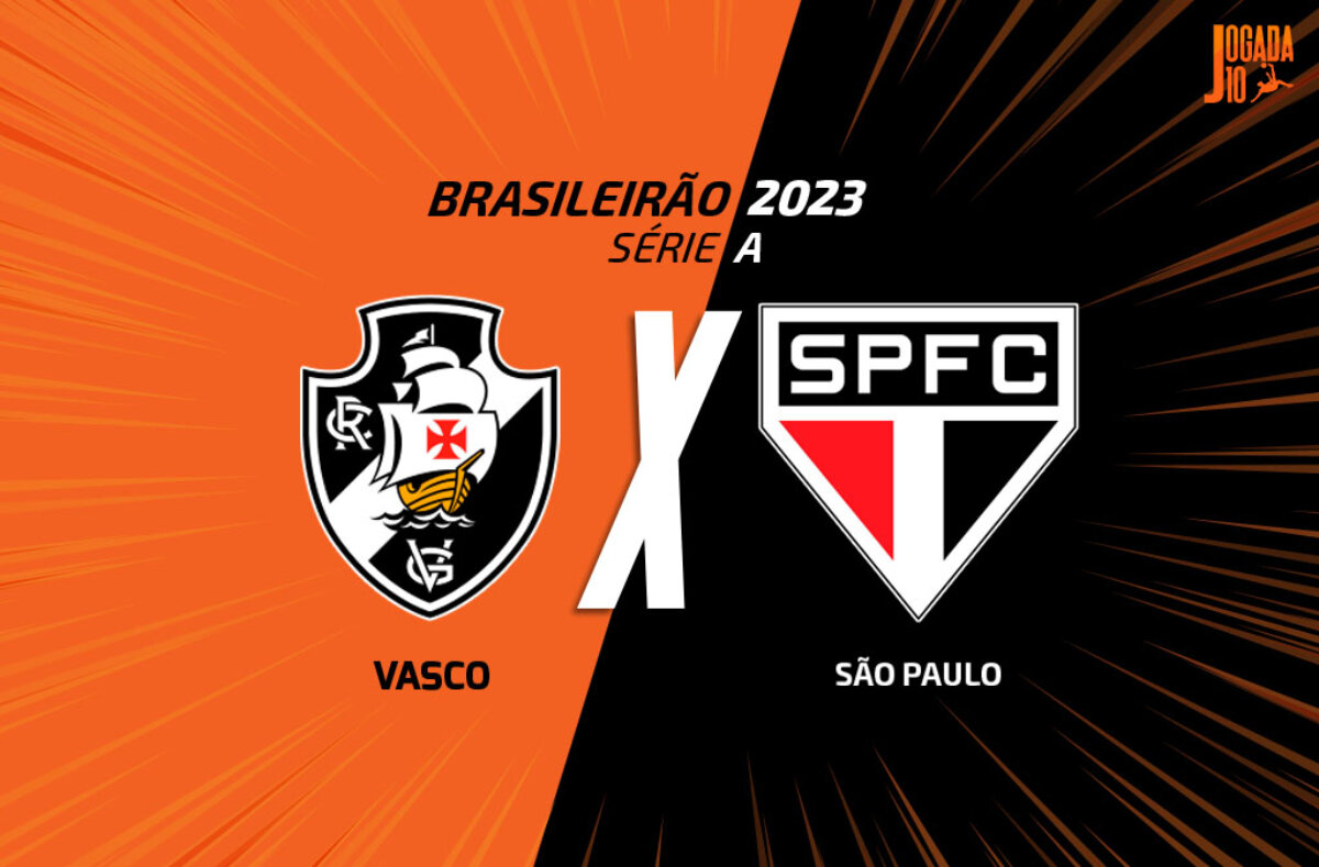 Vasco x São Paulo: onde assistir, escalações e horário do jogo pelo  Brasileirão